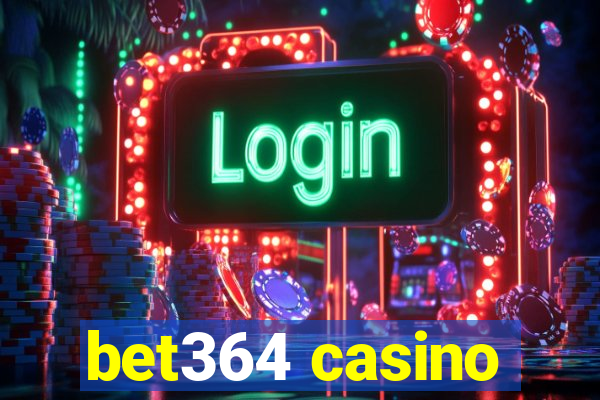 bet364 casino